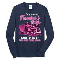 I'm A Proud Trucker's Wife And I'm In It For The Long Haul Tall Long Sleeve T-Shirt