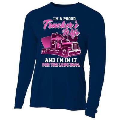 I'm A Proud Trucker's Wife And I'm In It For The Long Haul Cooling Performance Long Sleeve Crew