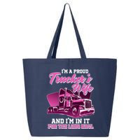 I'm A Proud Trucker's Wife And I'm In It For The Long Haul 25L Jumbo Tote