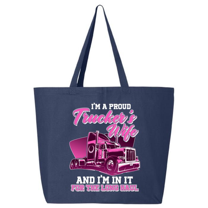 I'm A Proud Trucker's Wife And I'm In It For The Long Haul 25L Jumbo Tote
