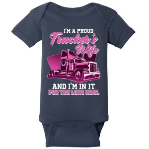 I'm A Proud Trucker's Wife And I'm In It For The Long Haul Baby Bodysuit