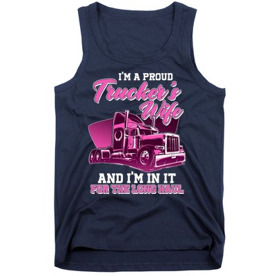 I'm A Proud Trucker's Wife And I'm In It For The Long Haul Tank Top