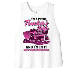 I'm A Proud Trucker's Wife And I'm In It For The Long Haul Women's Racerback Cropped Tank