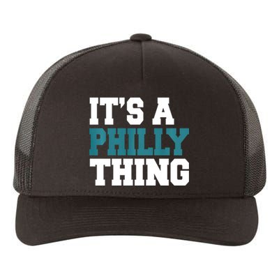 IT'S A PHILLY THING It's A Philadelphia Thing Trendy Yupoong Adult 5-Panel Trucker Hat