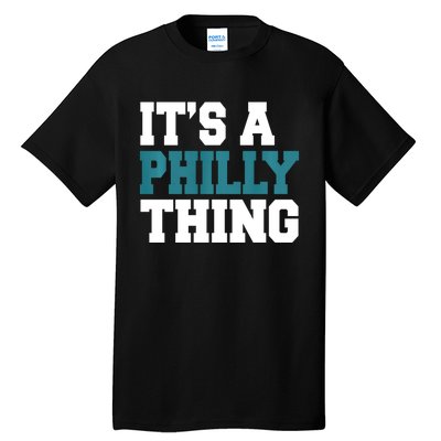 IT'S A PHILLY THING It's A Philadelphia Thing Trendy Tall T-Shirt