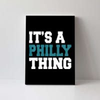 IT'S A PHILLY THING It's A Philadelphia Thing Trendy Canvas