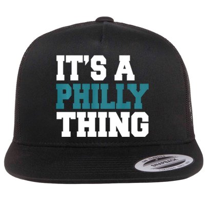 IT'S A PHILLY THING It's A Philadelphia Thing Trendy Flat Bill Trucker Hat