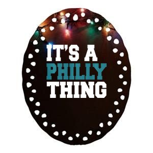 IT'S A PHILLY THING It's A Philadelphia Thing Trendy Ceramic Oval Ornament