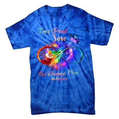 Im A Proud Son Of Wonderful Mom In Heaven Feather Infinity Gift Tie-Dye T-Shirt