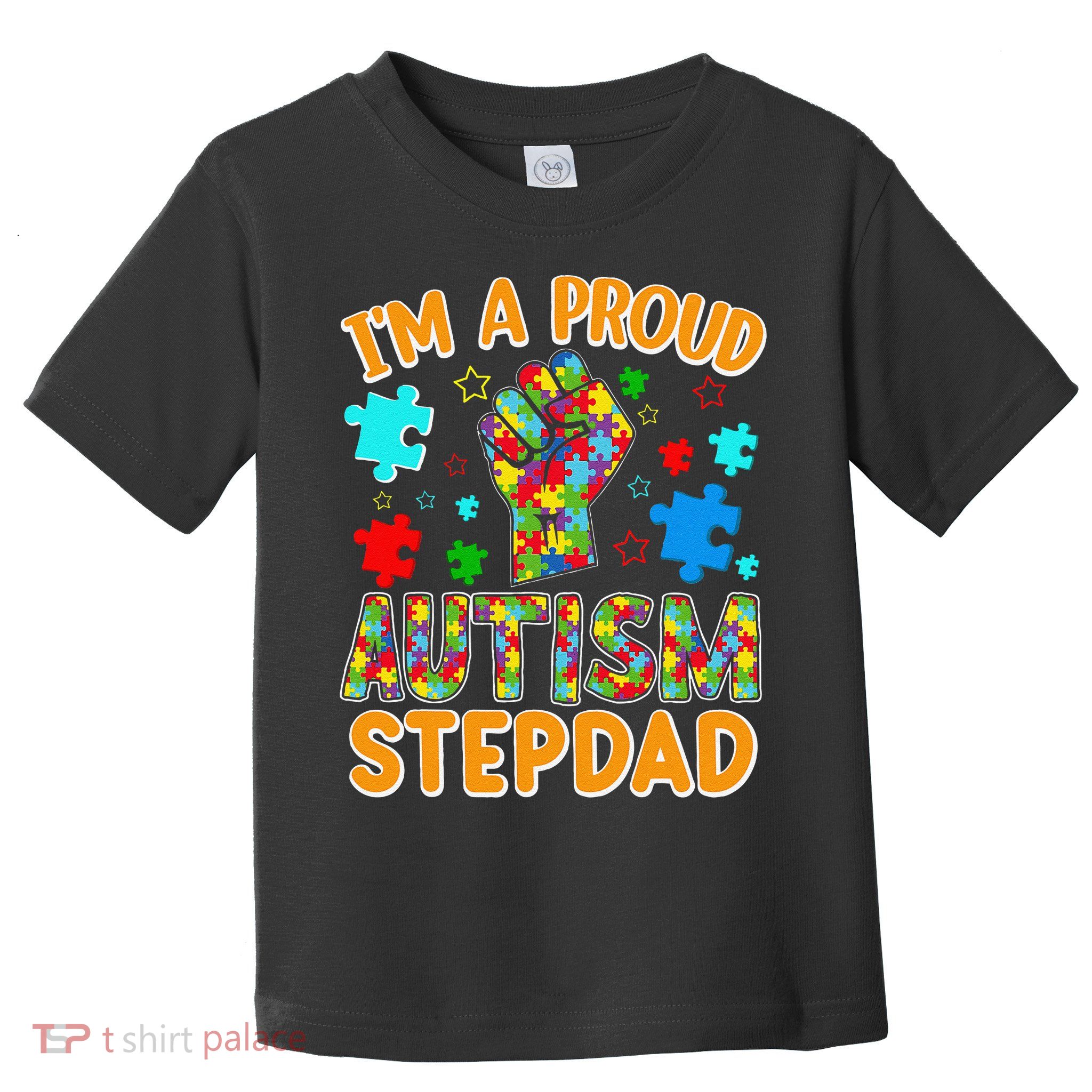 Im a Proud Autism Stepdad Puzzle Piece Advocate Support Toddler T-Shirt