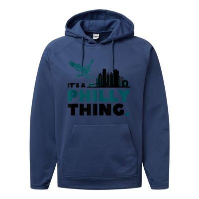 It's A Philly Thing Its A Philadelphia Thing Performance Fleece Hoodie