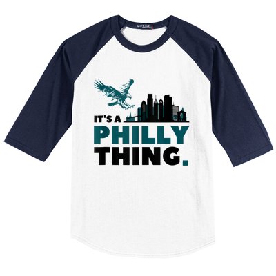 It's A Philly Thing Its A Philadelphia Thing Baseball Sleeve Shirt