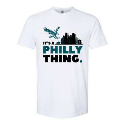 It's A Philly Thing Its A Philadelphia Thing Softstyle CVC T-Shirt