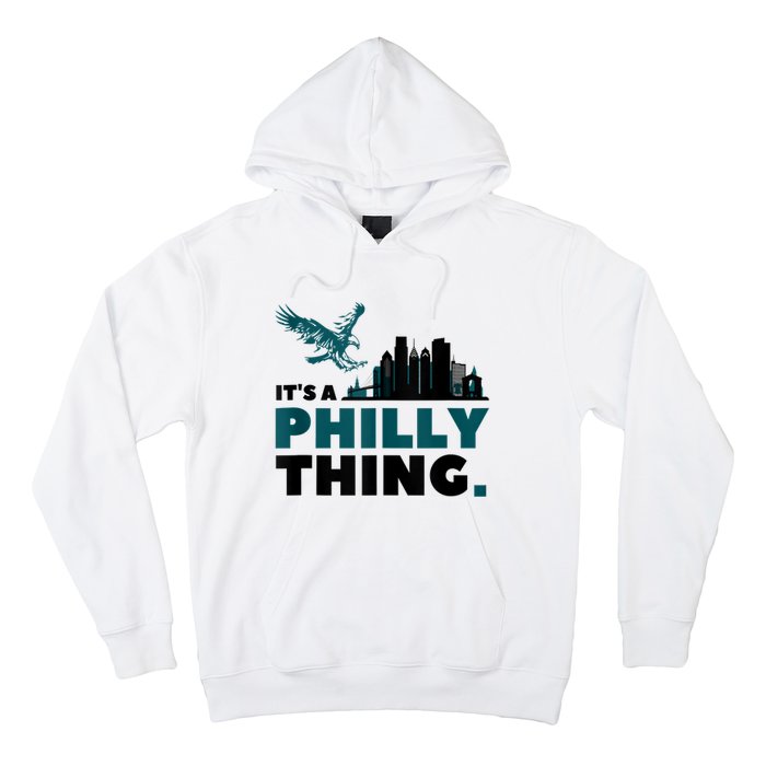 It's A Philly Thing Its A Philadelphia Thing Hoodie