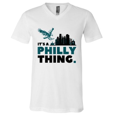 It's A Philly Thing Its A Philadelphia Thing V-Neck T-Shirt