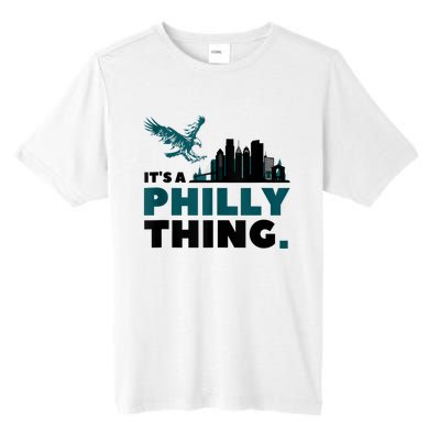 It's A Philly Thing Its A Philadelphia Thing Tall Fusion ChromaSoft Performance T-Shirt