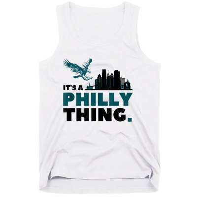 It's A Philly Thing Its A Philadelphia Thing Tank Top