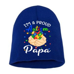 I'm A Proud Autism Papa Autism Awareness Autistic Cool Gift Short Acrylic Beanie