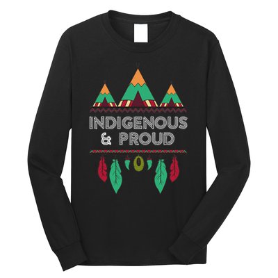 Indigenous And Proud Native Pride Indigenous People Long Sleeve Shirt