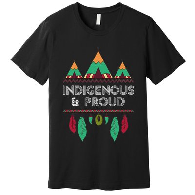 Indigenous And Proud Native Pride Indigenous People Premium T-Shirt