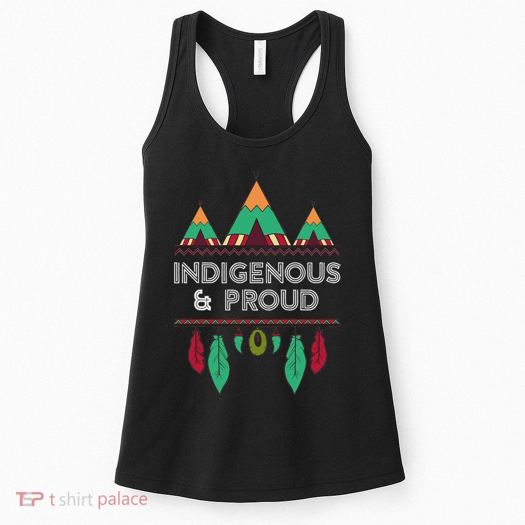 Indigenous And Proud Native Pride Indigenous People Womens Tank Top