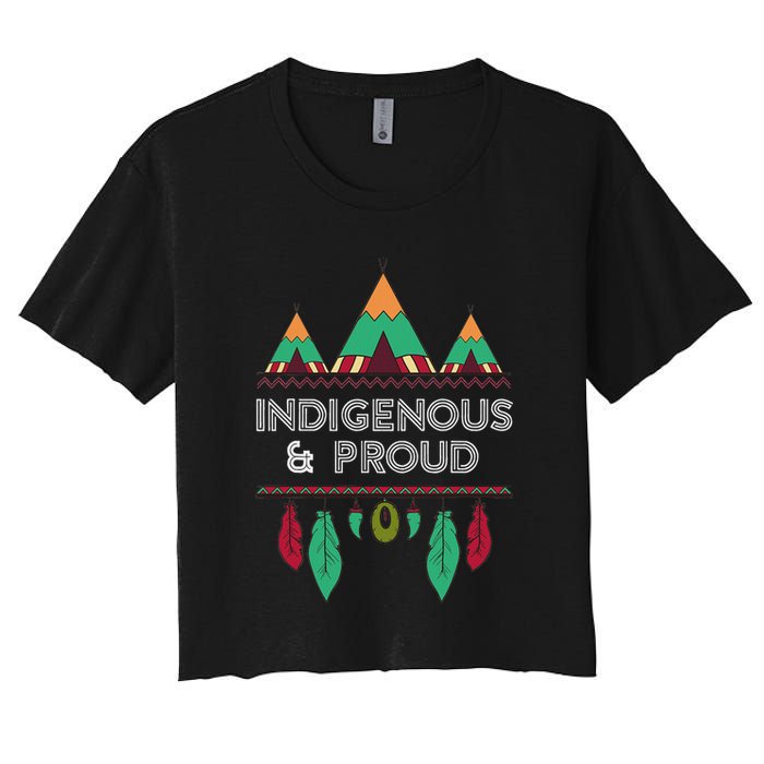 Indigenous And Proud Native Pride Indigenous People Women's Crop Top Tee