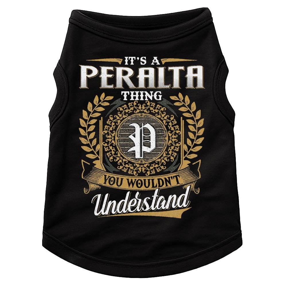 ItS A Peralta Thing You WouldnT Understand Name Classic Doggie Tank