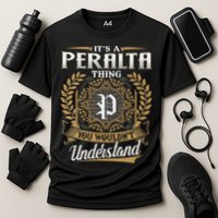 ItS A Peralta Thing You WouldnT Understand Name Classic Cooling Performance Crew T-Shirt