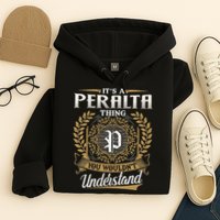 ItS A Peralta Thing You WouldnT Understand Name Classic Hoodie