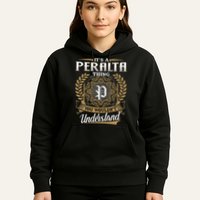 ItS A Peralta Thing You WouldnT Understand Name Classic Hoodie