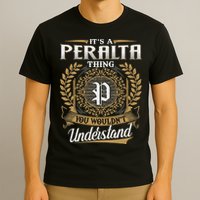 ItS A Peralta Thing You WouldnT Understand Name Classic T-Shirt