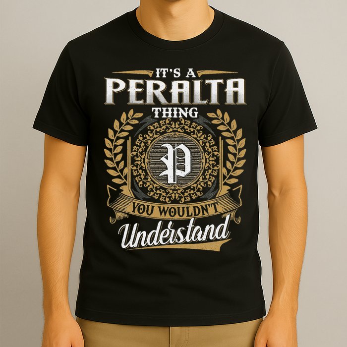ItS A Peralta Thing You WouldnT Understand Name Classic T-Shirt