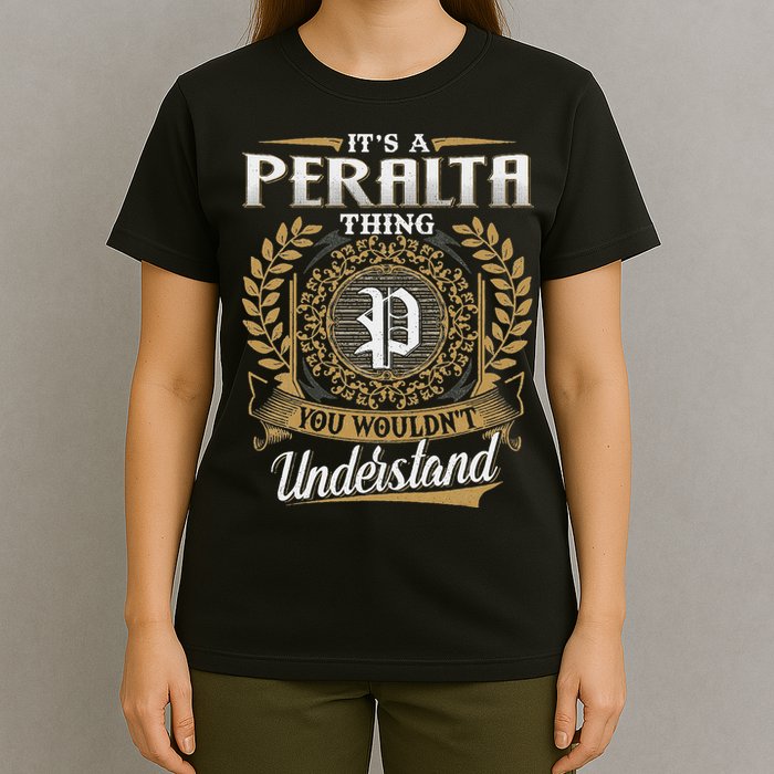 ItS A Peralta Thing You WouldnT Understand Name Classic T-Shirt