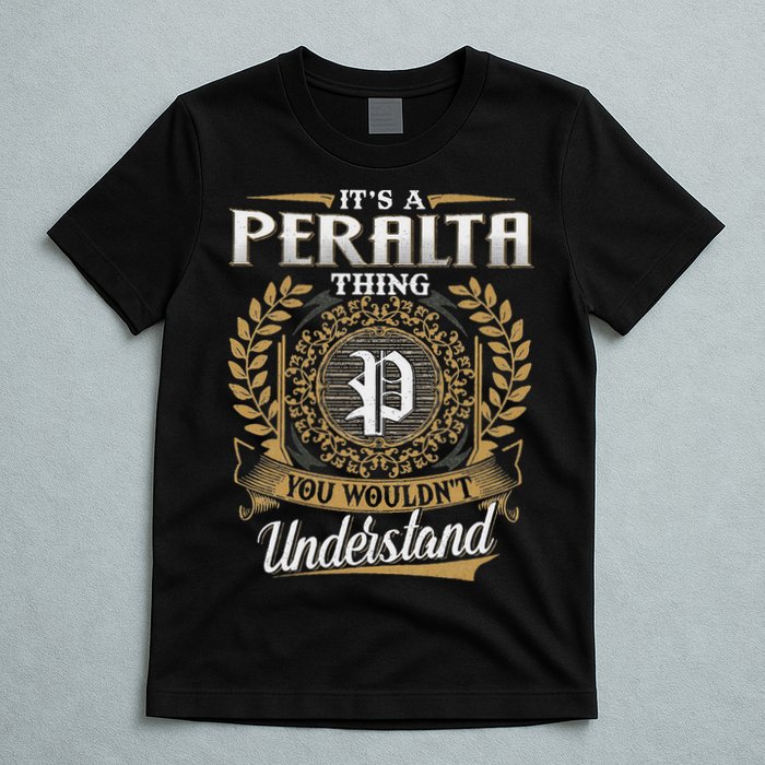 ItS A Peralta Thing You WouldnT Understand Name Classic T-Shirt