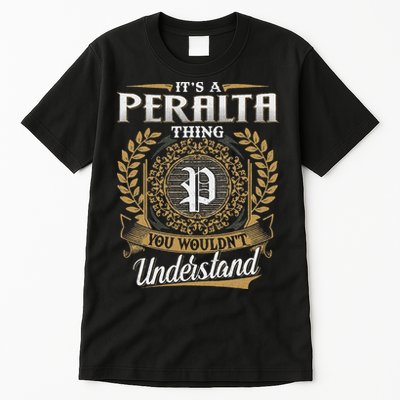 ItS A Peralta Thing You WouldnT Understand Name Classic Tall T-Shirt