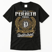 ItS A Peralta Thing You WouldnT Understand Name Classic Tall T-Shirt
