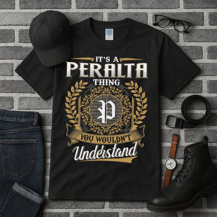 ItS A Peralta Thing You WouldnT Understand Name Classic Tall T-Shirt