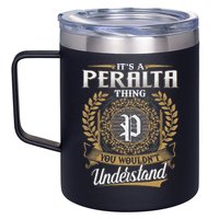 ItS A Peralta Thing You WouldnT Understand Name Classic 12oz Stainless Steel Coffee Mug