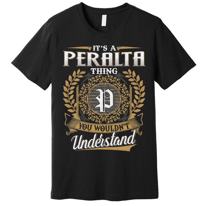 ItS A Peralta Thing You WouldnT Understand Name Classic Premium T-Shirt