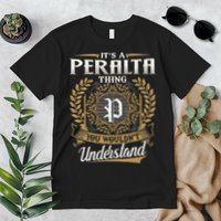 ItS A Peralta Thing You WouldnT Understand Name Classic Premium T-Shirt