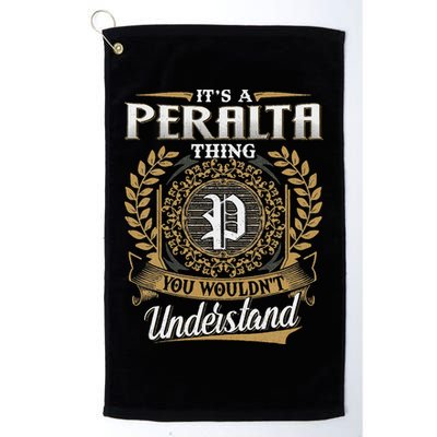 ItS A Peralta Thing You WouldnT Understand Name Classic Golf Towel