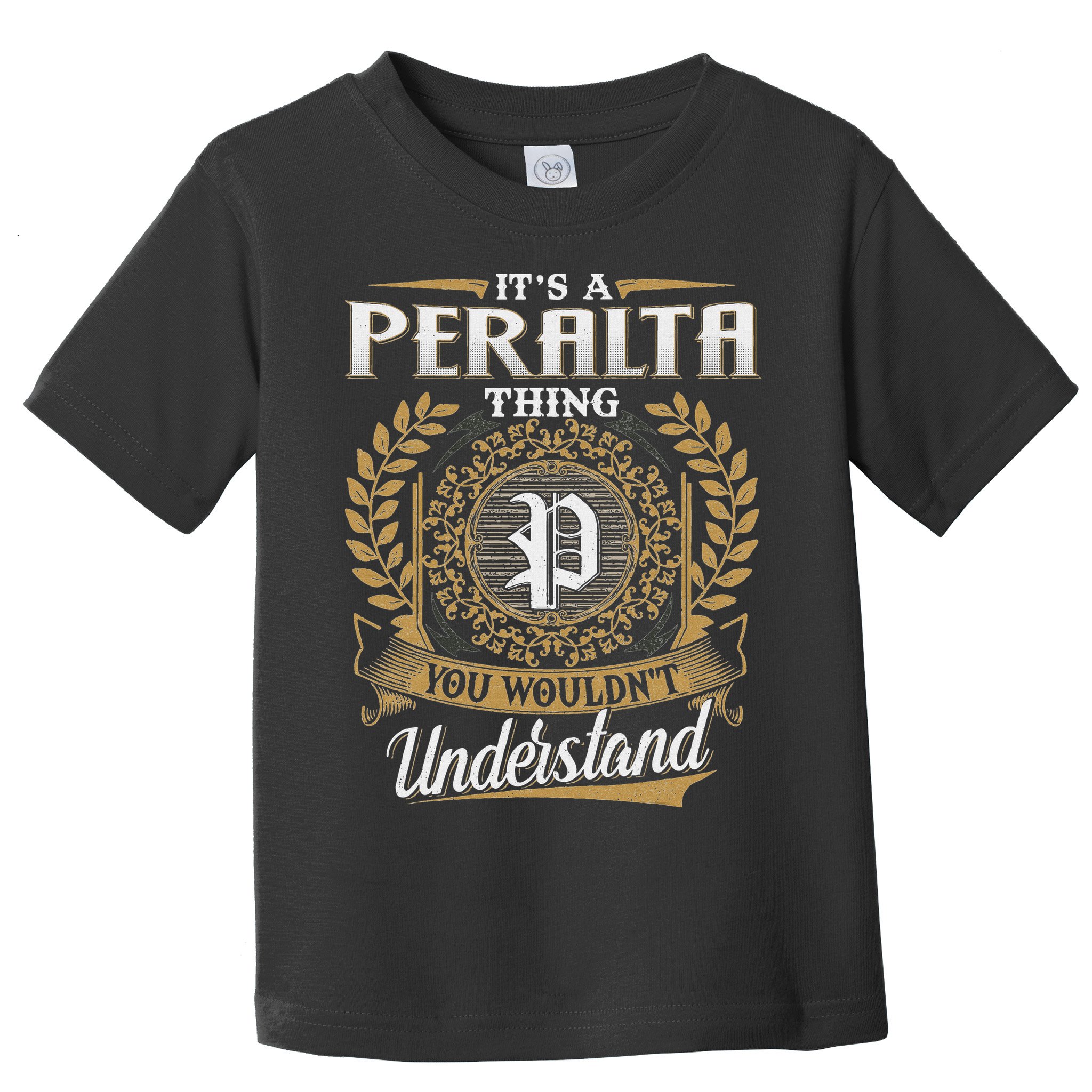 ItS A Peralta Thing You WouldnT Understand Name Classic Toddler T-Shirt