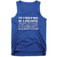 Im A Proud Mom Of A Freaking Awesome Nurse Great Gift Funny Nurse Mom Gift Tank Top