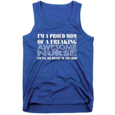 Im A Proud Mom Of A Freaking Awesome Nurse Great Gift Funny Nurse Mom Gift Tank Top