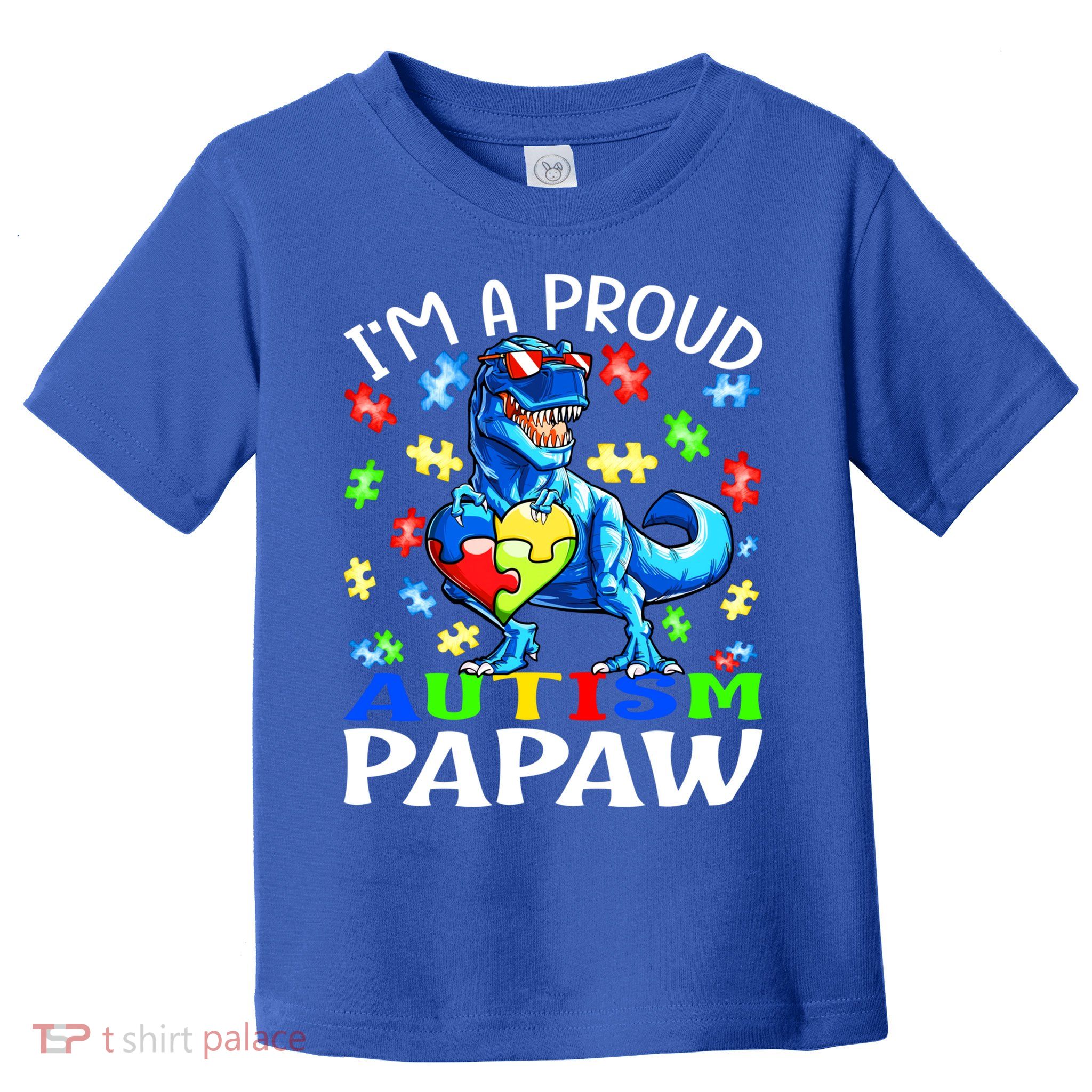 I'm A Proud Autism Papaw Dinosaur Gift Toddler T-Shirt