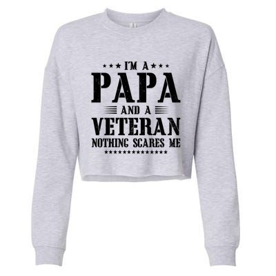 I'm A Papa And A Veteran Family Papa Veteran Dad Fathers Day Gift Cropped Pullover Crew