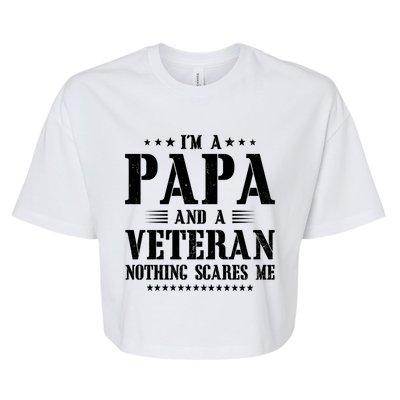 I'm A Papa And A Veteran Family Papa Veteran Dad Fathers Day Gift Bella+Canvas Jersey Crop Tee