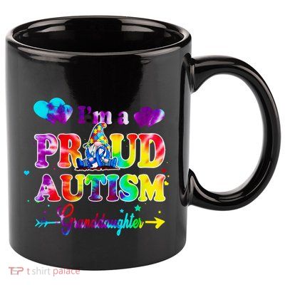 I'm A Proud Autism Granddaughter Tie Dye Gnome Cool Gift 11oz C Handle Ceramic Mug
