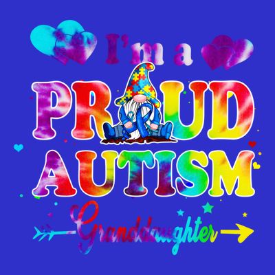 I'm A Proud Autism Granddaughter Tie Dye Gnome Cool Gift T-Shirt