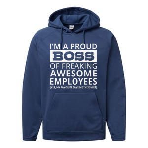 IM A Proud Boss Of Freaking Awesome Employees Performance Fleece Hoodie